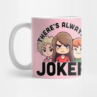 There's always a joker | Kath & Kim Mug